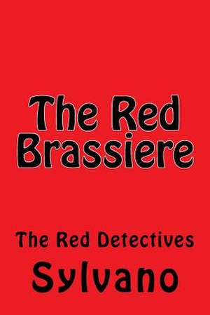 The Red Brassiere de Sylvano