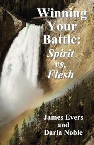 Winning Your Battle de James Evers