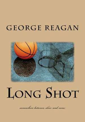 Long Shot de George Reagan