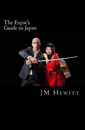 The Expat's Guide to Japan de Jm Hewitt