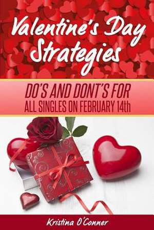 Valentine?s Day Strategies de Kristina O'Connor