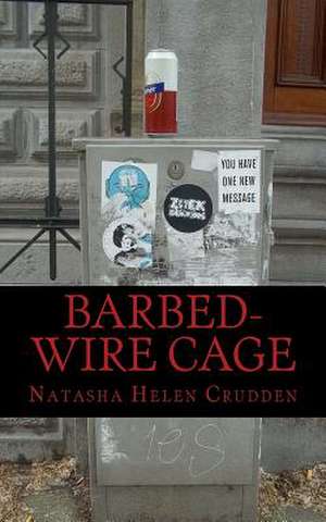 Barbed-Wire Cage de Natasha Helen Crudden