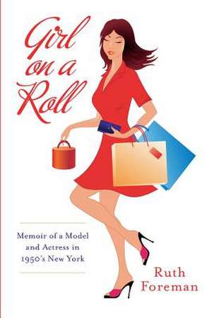 Girl on a Roll de Ruth M. Foreman