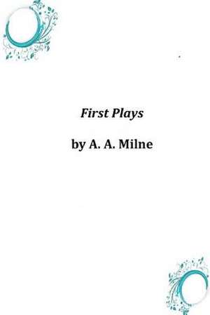 First Plays de A. a. Milne