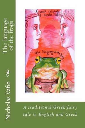 The Language of the Frogs de Nicholas Vafio