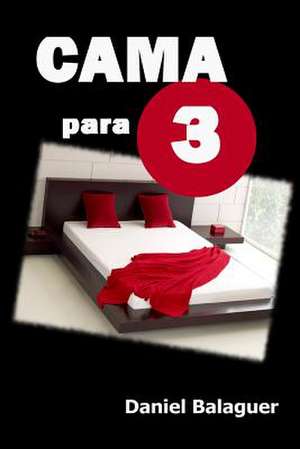 Cama Para Tres de Daniel Balaguer