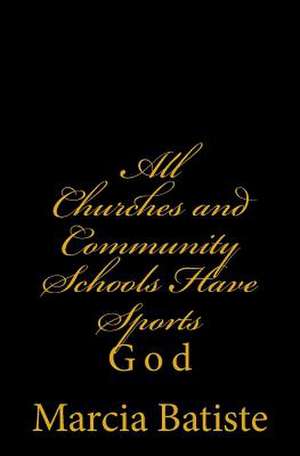 All Churches and Community Schools Have Sports de Wilson, Marcia Batiste Smith