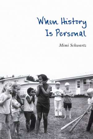 When History Is Personal de Mimi Schwartz