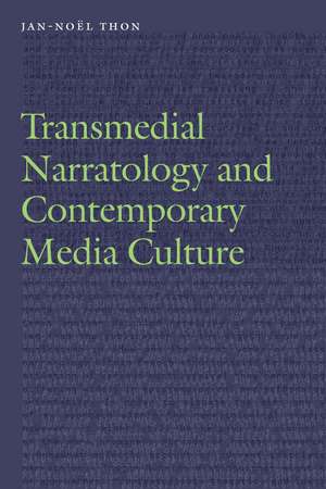 Transmedial Narratology and Contemporary Media Culture de Prof. Jan-Noël Thon