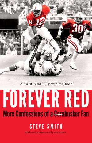 Forever Red: More Confessions of a Cornhusker Fan de Steve Smith