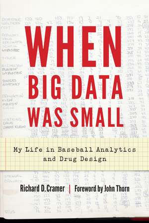 When Big Data Was Small: My Life in Baseball Analytics and Drug Design de Richard D. Cramer