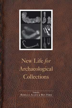 New Life for Archaeological Collections de Rebecca Allen