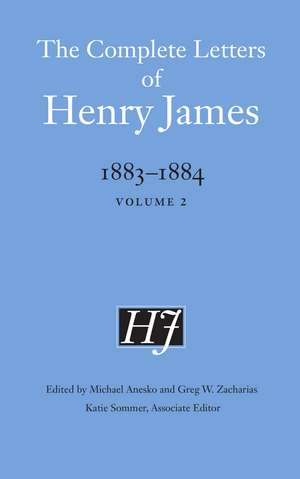 The Complete Letters of Henry James, 1883–1884: Volume 2 de Henry James