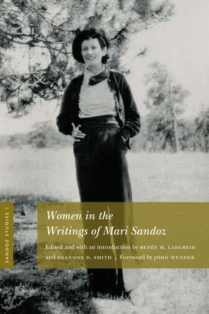 Sandoz Studies, Volume 1: Women in the Writings of Mari Sandoz de Renée M. Laegreid