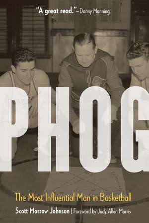 Phog: The Most Influential Man in Basketball de Scott Morrow Johnson