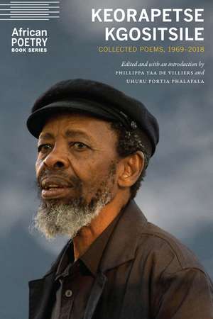 Keorapetse Kgositsile: Collected Poems, 1969–2018 de Keorapetse Kgositsile