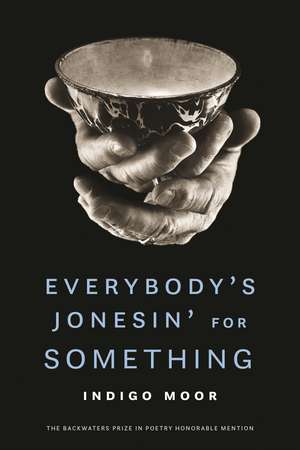 Everybody's Jonesin' for Something de Indigo Moor