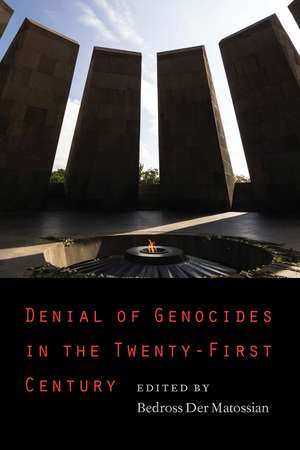 Denial of Genocides in the Twenty-First Century de Bedross Der Matossian