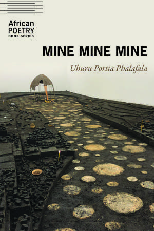 Mine Mine Mine de Uhuru Portia Phalafala