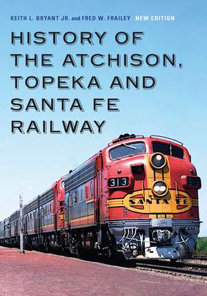 History of the Atchison, Topeka and Santa Fe Railway de Keith L. Bryant Jr.