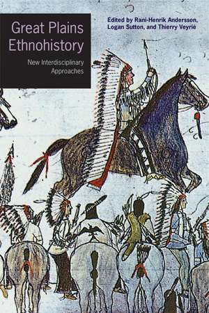 Great Plains Ethnohistory: New Interdisciplinary Approaches de Rani-Henrik Andersson