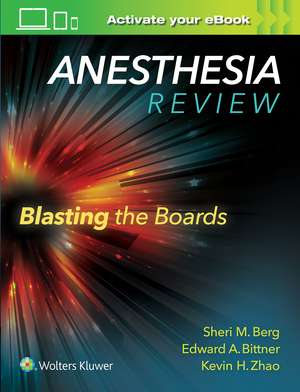 Anesthesia Review: Blasting the Boards de Sheri M. Berg MD