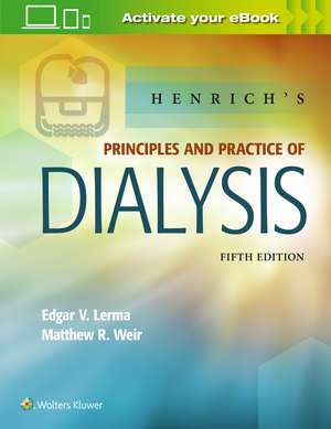 Henrich's Principles and Practice of Dialysis: Henrich Dializă de Edgar Lerma MD