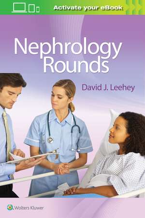 Nephrology Rounds de David J. Leehey