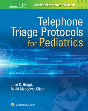 Telephone Triage for Pediatrics de Julie Briggs RN, BSN, MHA