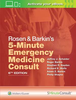 Rosen & Barkin's 5-Minute Emergency Medicine Consult de Jeffrey J. Schaider MD