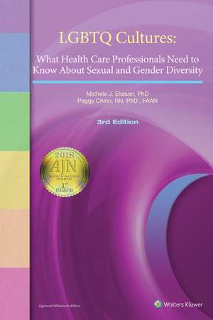 LGBTQ Cultures: What Health Care Professionals Need to Know About Sexual and Gender Diversity de Eliason, Michele J Ph.D