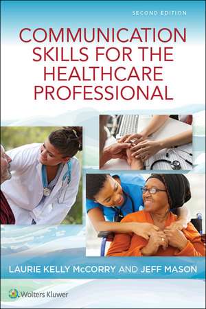 Communication Skills for the Healthcare Professional de Laurie McCorry