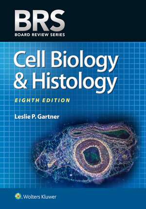 BRS Cell Biology and Histology de Leslie P. Gartner PhD