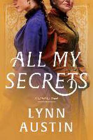 All My Secrets de Lynn Austin