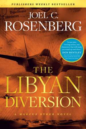 The Libyan Diversion de Joel C Rosenberg