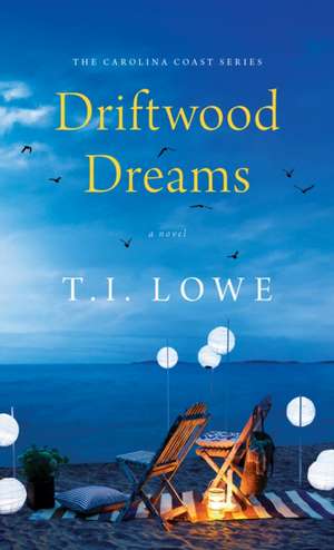 Driftwood Dreams de T I Lowe