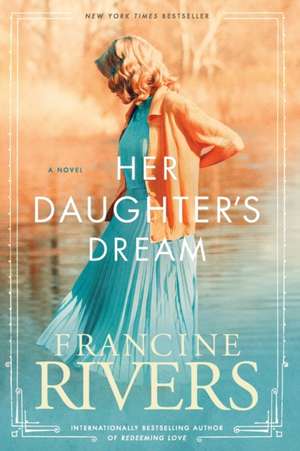 Her Daughter's Dream de Francine Rivers