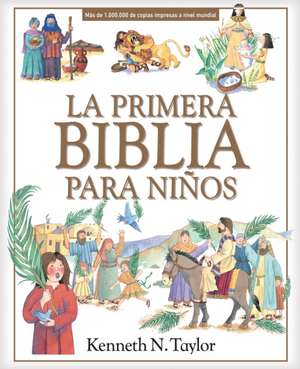 La Primera Biblia Para Niños de Kenneth N. Taylor