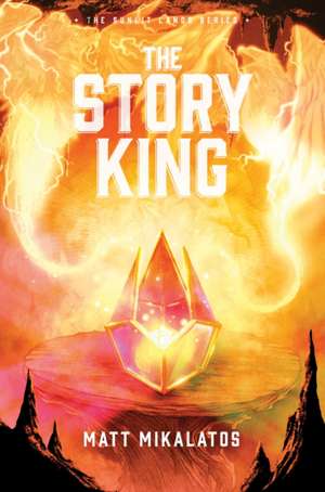 The Story King de Matt Mikalatos