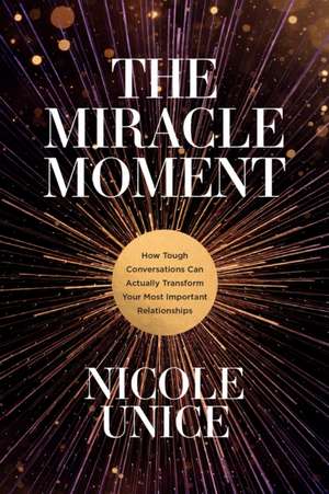 The Miracle Moment de Nicole Unice