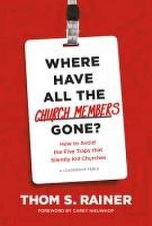 Where Have All the Church Members Gone? de Thom S Rainer