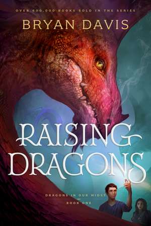 Raising Dragons de Bryan Davis