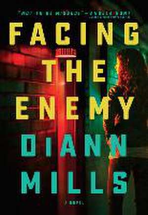 Facing the Enemy de Diann Mills