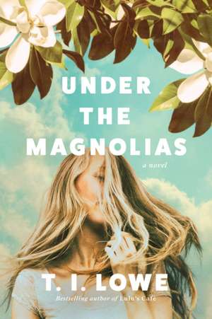 Under the Magnolias de T I Lowe