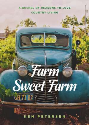 Farm Sweet Farm de Ken Petersen