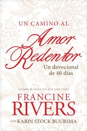 Un camino al amor redentor de Francine Rivers