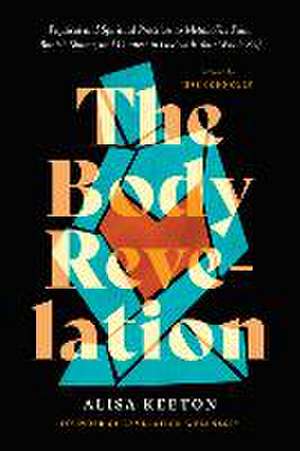 The Body Revelation de Alisa Keeton