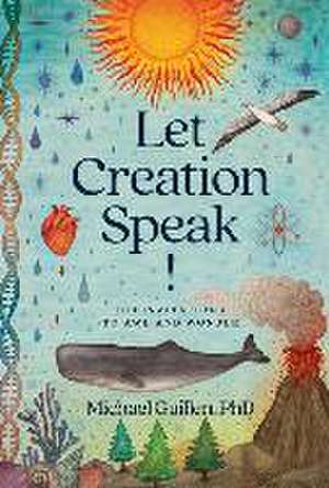 Let Creation Speak! de Michael Guillen