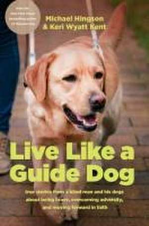 Live Like a Guide Dog de Michael Hingson