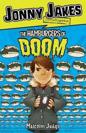 Jonny Jakes Investigates the Hamburgers of Doom de Malcolm Judge